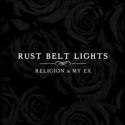 Cover for Rust Belt Lights · Religion &amp; My Ex (CD) (2014)