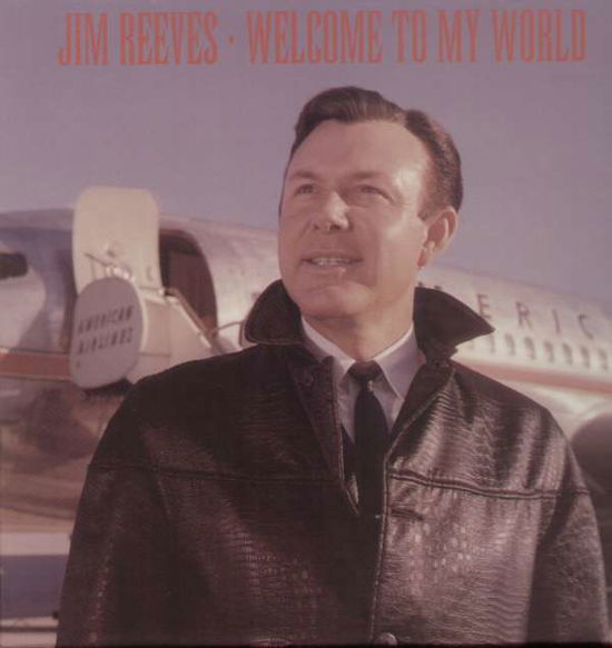 Welcome to My World - Jim Reeves - Musik - BEAR FAMILY - 4000127156563 - 11. Juli 1994