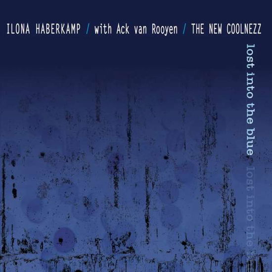 New Coolnezz - Lost In The Blue - Ilona Haberkamp - Musiikki - LAIKA - 4011786173563 - torstai 5. lokakuuta 2017