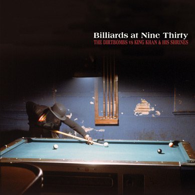 Cover for Dirtbombs / King Kahn &amp; His Shrines · Dirtbombs / Kinh Khan-billards at Nine Thirty (CD) (2005)