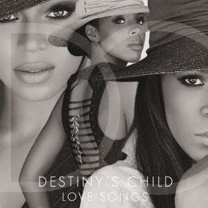 Love Songs <limited> - Destiny's Child - Musik - SONY MUSIC LABELS INC. - 4547366283563 - 21. Dezember 2016