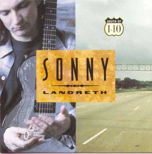 Cover for Sonny Landreth · South of I-10 &lt;limited&gt; (CD) [Japan Import edition] (2017)