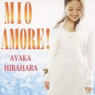 Cover for Ayaka Hirahara · Mio Amore! (CD) [Japan Import edition] (2009)