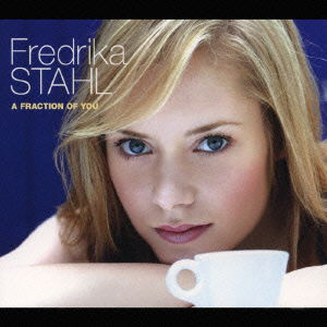 Cover for Fredrika Stahl · A Fraction Of You + 1 (CD) (2006)