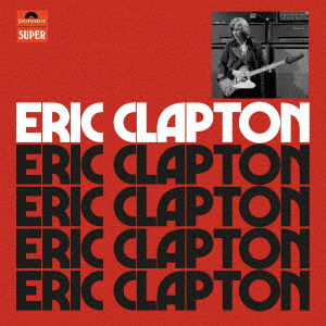 Eric Clapton - Eric Clapton - Musik - UM - 4988031445563 - 16. Juli 2021