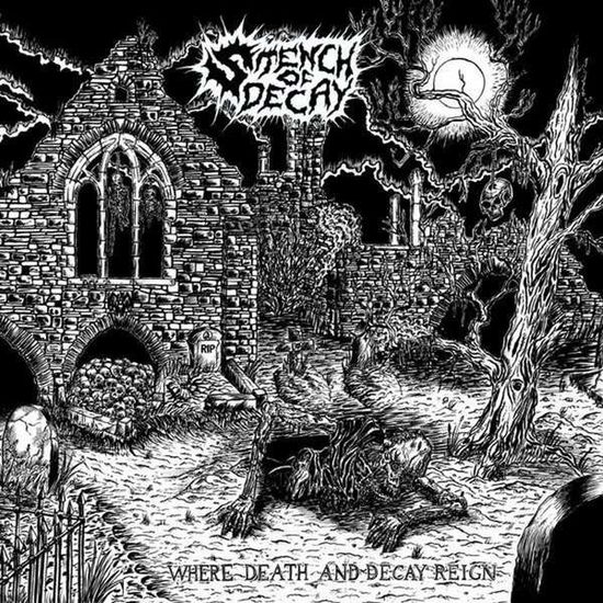 Cover for Stench of Decay · Where Death &amp; Decay Reign (LP) (2018)