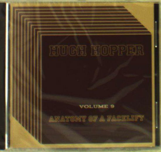 Volume Nine: Anatomy of a Facelift - Hugh Hopper - Muzyka - GONZO - 5060230864563 - 18 września 2015