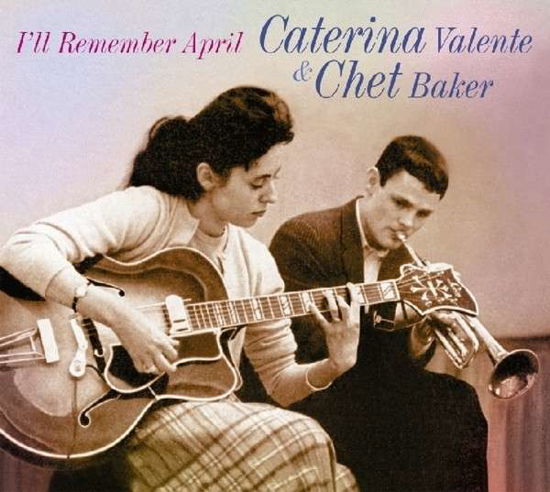 Cover for Valente, Catarina / Chet Baker · I'll Remember April (CD) (2014)