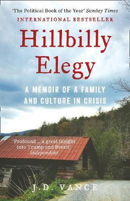 Hillbilly Elegy: A Memoir of a Family and Culture in Crisis - J. D. Vance - Kirjat - HarperCollins Publishers - 9780008220563 - torstai 1. kesäkuuta 2017