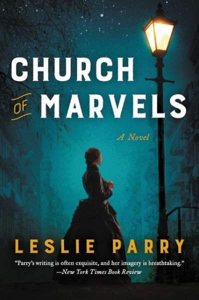 Church of Marvels A Novel - Leslie Parry - Books - Ecco Press - 9780062367563 - May 17, 2016