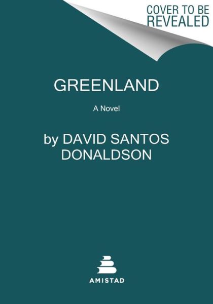 Cover for David Santos Donaldson · Greenland: A Novel (Paperback Book) (2023)