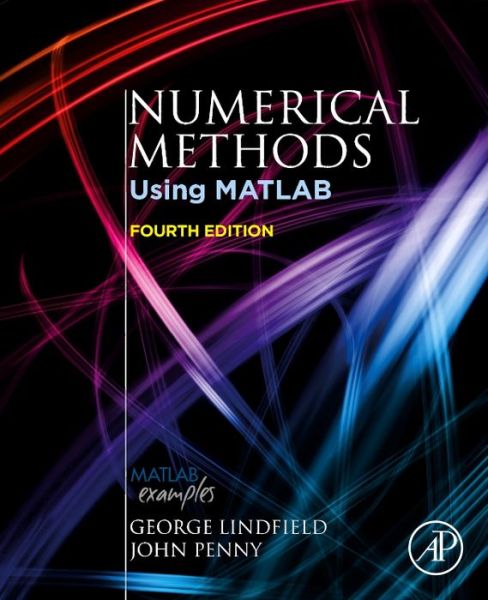 Cover for Lindfield, George (Professor, School of Engineering and Applied Science, Aston University) · Numerical Methods: Using MATLAB (Taschenbuch) (2018)