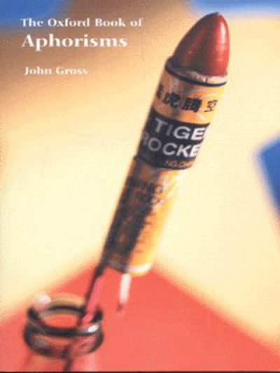 Cover for John Gross · The Oxford Book of Aphorisms - Oxford Books of Prose (Paperback Book) (2003)