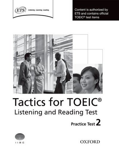 Cover for Oxford Editor · Tactics for TOEIC® Listening and Reading Test: Practice Test 2: Authorized by ETS, this course will help develop the necessary skills to do well in the TOEIC® Listening and Reading Test - Tactics for TOEIC® Listening and Reading Test (Paperback Bog) (2007)