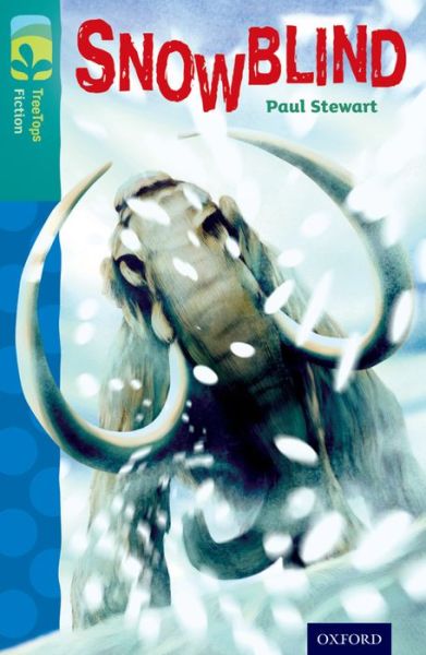 Oxford Reading Tree TreeTops Fiction: Level 16 More Pack A: Snowblind - Oxford Reading Tree TreeTops Fiction - Paul Stewart - Bøker - Oxford University Press - 9780198448563 - 9. januar 2014