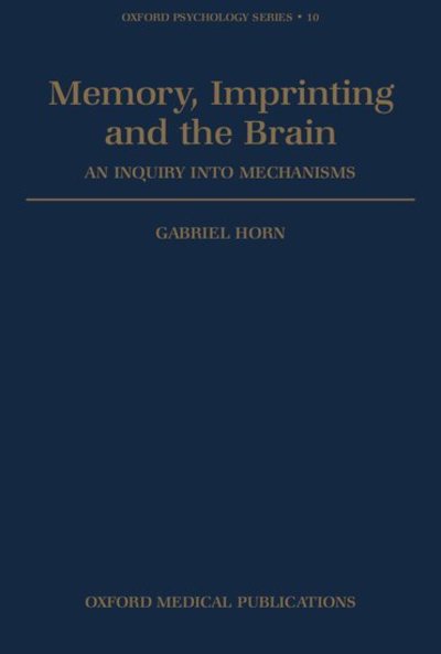 Cover for Gabriel Horn · Memory, Imprinting, and the Brain: An Inquiry into Mechanisms - Oxford Psychology Series (Paperback Book) (1985)