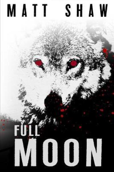 Cover for Matt Shaw · Full Moon (Paperback Book) (2019)