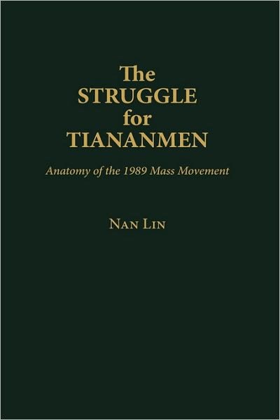 Cover for Nan Lin · The Struggle for Tiananmen: Anatomy of the 1989 Mass Movement (Inbunden Bok) (1992)