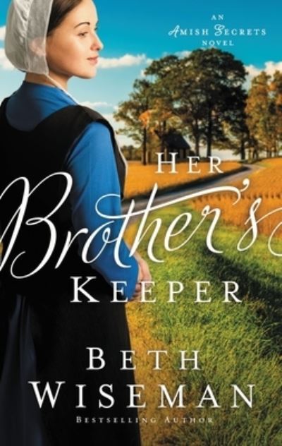 Cover for Beth Wiseman · Her Brother's Keeper - An Amish Secrets Novel (Pocketbok) (2021)