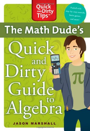 Cover for Jason Marshall · The Math Dude's Quick and Dirty Guide to Algebra (Quick &amp; Dirty Tips) (Paperback Book) [Original edition] (2011)