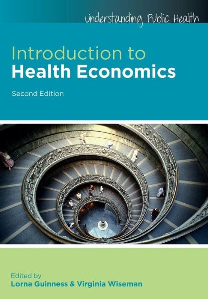 Introduction to Health Economics - Lorna Guinness - Bøger - Open University Press - 9780335243563 - 16. oktober 2011
