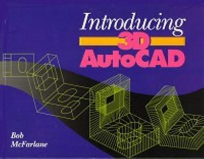 Cover for Robert McFarlane · Introducing 3D AutoCAD (Book) (1992)