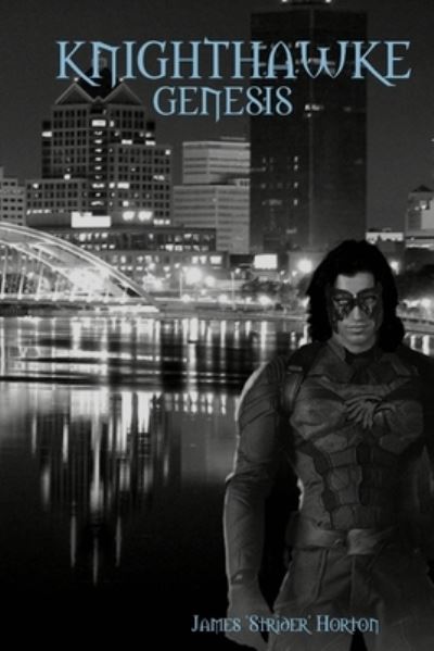 Cover for James 'Strider' Horton · Knighthawke - Genesis (Book) (2018)