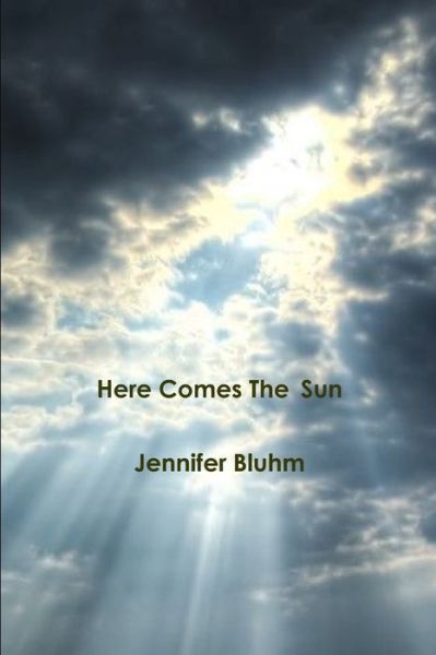 Cover for Jennifer Bluhm · Here Comes the Sun (Book) (2019)