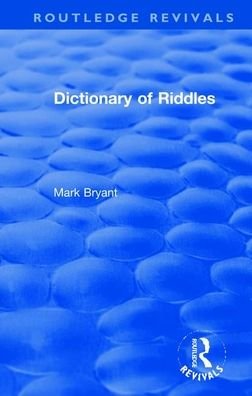 Cover for Mark Bryant · Dictionary of Riddles - Routledge Revivals (Inbunden Bok) (2020)