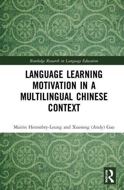 Cover for Hennebry-Leung, Mairin (University of Tasmania, Australia) · Language Learning Motivation in a Multilingual Chinese Context - Routledge Research in Language Education (Hardcover Book) (2022)