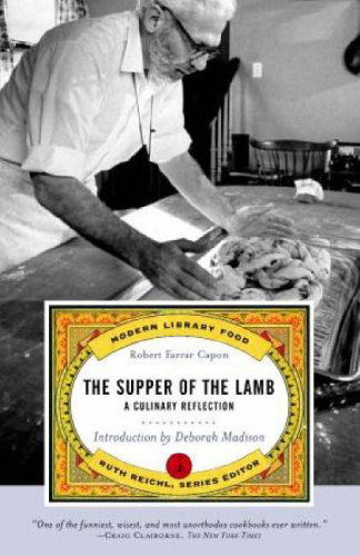 Robert Farrar Capon · The Supper of the Lamb: a Culinary Reflection (Modern Library Paperbacks) (Paperback Book) [Reprint edition] (2002)