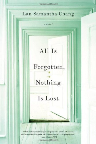 All is Forgotten, Nothing is Lost: A Novel - Lan Samantha Chang - Livros - WW Norton & Co - 9780393340563 - 6 de setembro de 2011