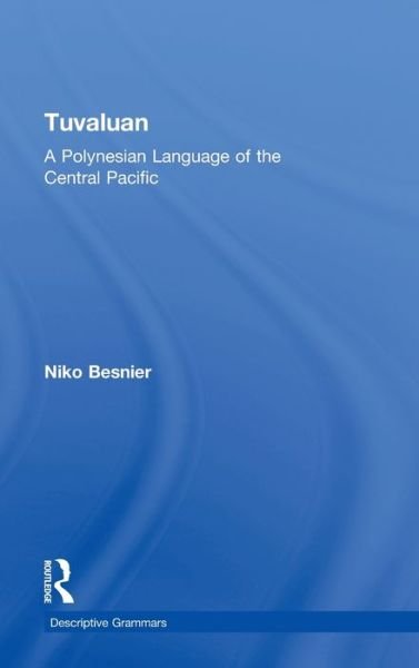 Cover for Niko Besnier · Tuvaluan: A Polynesian Language of the Central Pacific. - Descriptive Grammars (Inbunden Bok) (1999)