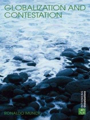 Cover for Munck, Ronaldo (Dublin City University, Ireland) · Globalization and Contestation: The New Great Counter-Movement - Rethinking Globalizations (Paperback Book) [New edition] (2006)