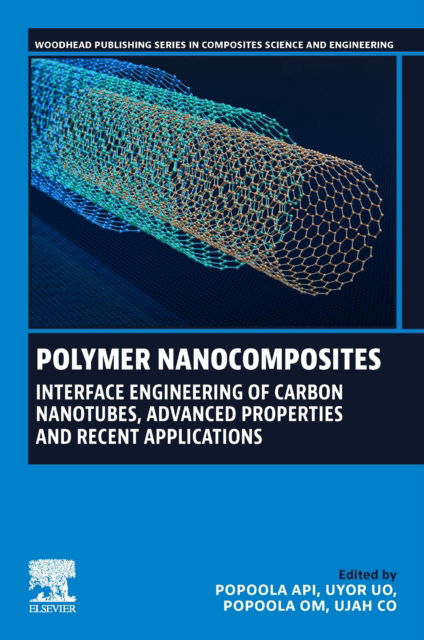 Cover for Polymer Nanocomposites: Interface Engineering of Carbon Nanotubes, Advanced Properties and Recent Applications - Woodhead Publishing Series in Composites Science and Engineering (Paperback Book) (2025)