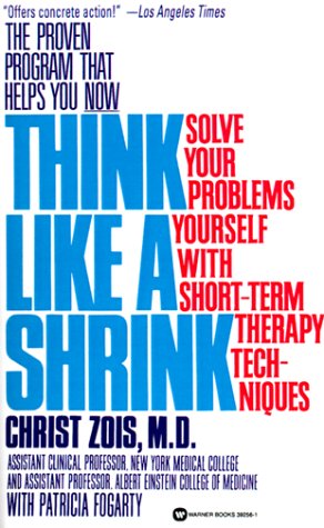 Cover for Christ Zois · Think Like a Shrink: Solve Your Problems Yourself with Short Term Therapy Techniques (Paperback Book) (1993)