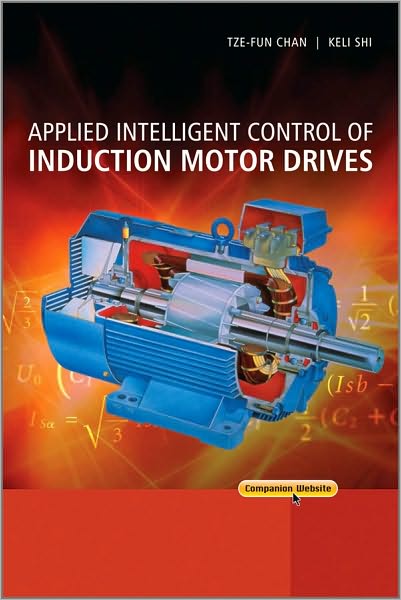 Cover for Chan, Tze Fun (The Hong Kong Polytechnic University, China) · Applied Intelligent Control of Induction Motor Drives - IEEE Press (Hardcover Book) (2011)