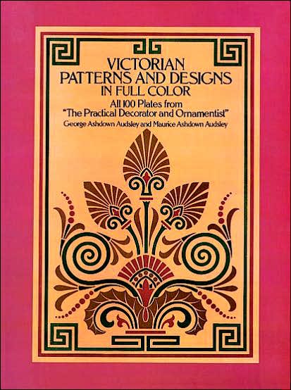 Cover for George Ashdown Audsley · Victorian Patterns and Designs in Full Colour: All 100 Plates from the &quot;Practical Decorator and Ornamentist&quot; - Dover Pictorial Archive (Paperback Book) [2 Revised edition] (1989)