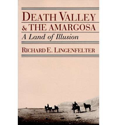 Cover for Richard E. Lingenfelter · Death Valley and the Amargosa: A Land of Illusion (Paperback Book) (1988)