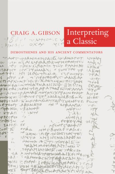 Cover for Craig A. Gibson · Interpreting a Classic: Demosthenes and His Ancient Commentators (Hardcover Book) (2002)