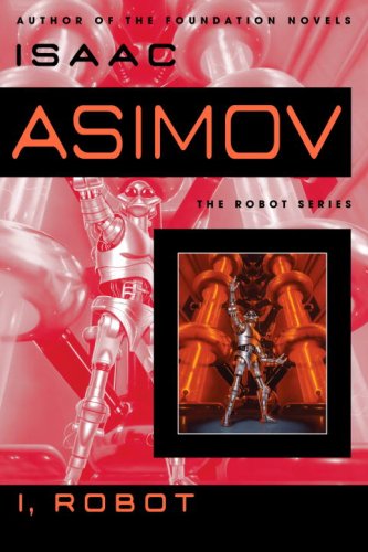 I, Robot - The Robot Series - Isaac Asimov - Bücher - Random House Publishing Group - 9780553382563 - 29. April 2008