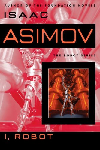 Cover for Isaac Asimov · I, Robot - The Robot Series (Taschenbuch) [Reprint edition] (2008)