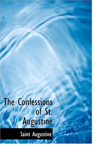 The Confessions of St. Augustine - Saint Augustine - Books - BiblioLife - 9780554260563 - August 18, 2008