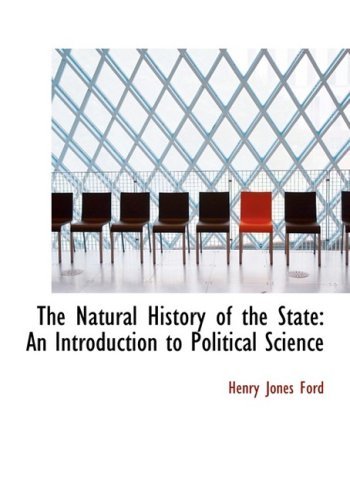 Cover for Henry Jones Ford · The Natural History of the State: an Introduction to Political Science (Hardcover Book) [Large Print, Large Type edition] (2008)