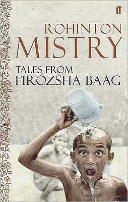 Tales from Firozsha Baag - Rohinton Mistry - Bücher - Faber & Faber - 9780571230563 - 19. Oktober 2006