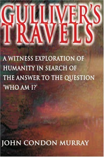 Cover for John Murray · Gulliver's Travels: a Witness Exploration of Humanity in Search of the Answer to the Question 'who Am I?' (Paperback Book) (2001)