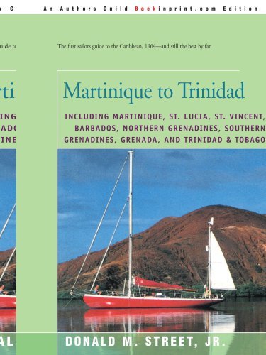 Cover for Donald Street · Martinique to Trinidad: Including Martinique, St. Lucia, St. Vincent, Barbados, Northern Grenadines, Southern Grenadines, Grenada, and Trinidad &amp; ... Cruising Guide to the Eastern Caribbean) (Paperback Book) (2001)
