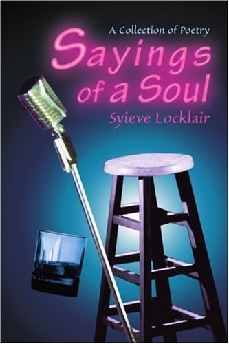 Cover for Syieve Locklair · Sayings of a Soul: a Collection of Poetry (Paperback Bog) (2003)