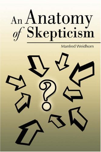 Cover for Manfred Weidhorn · An Anatomy of Skepticism (Inbunden Bok) (2006)