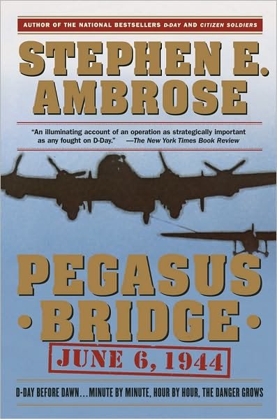Cover for Stephen E. Ambrose · Pegasus Bridge: 6 June 1944 (Paperback Bog) [New edition] (1988)